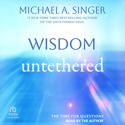 Wisdom Untethered – omslag til lydbogen af Michael A. Singer
