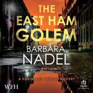 The East Ham Golem – okładka audiobooka, autor Barbara Nadel