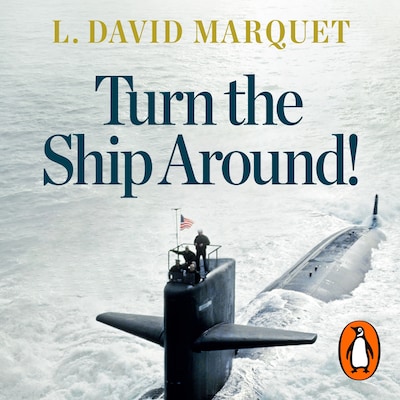 Turn The Ship Around! – omslag til lydbogen af L. David Marquet