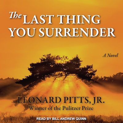 The Last Thing You Surrender – omslag til lydbogen af Leonard Pitts, Jr.