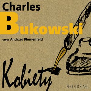 Kobiety – okładka audiobooka, autor Charles Bukowski