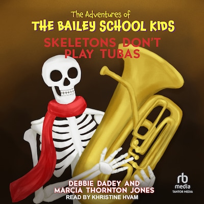 Skeletons Don't Play Tubas – omslag til lydbogen af Debbie Dadey, Marcia Thornton Jones