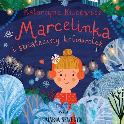 Marcelinka i świąteczny kołowrotek – okładka audiobooka, autor Katarzyna Kucewicz