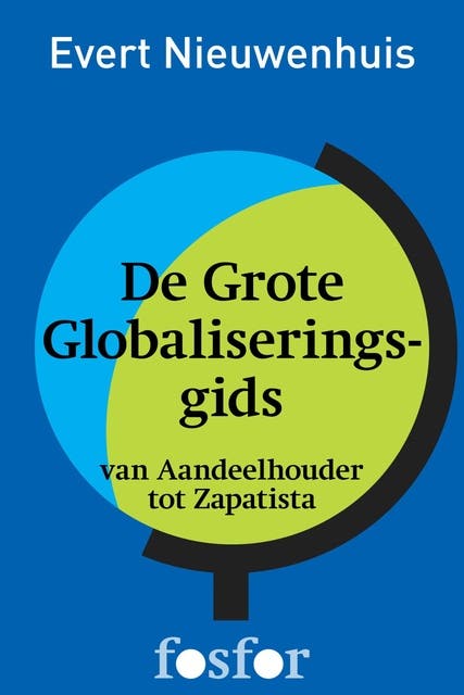 De grote Globaliseringsgids: van aandeelhouder tot zapatista