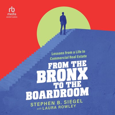 From the Bronx to the Boardroom – omslag til lydbogen af Stephen B. Siegel