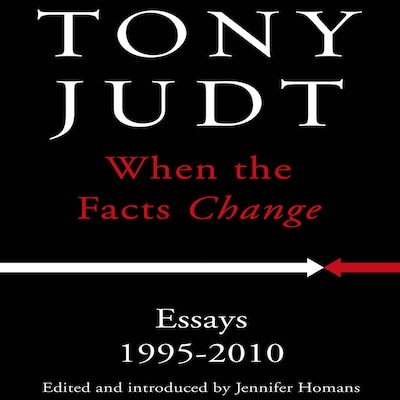 When the Facts Change – omslag til lydbogen af Tony Judt