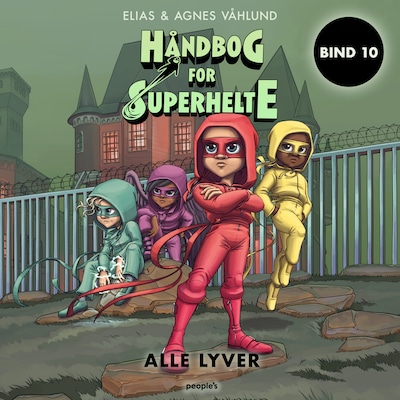 Håndbog for superhelte 10: Alle lyver – omslag til lydbogen af Elias Våhlund, Agnes Våhlund, Louise Langhoff Koch