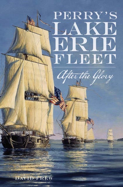Perry's Lake Erie Fleet: After the Glory – omslag til lydbogen af David Frew