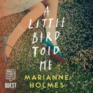A Little Bird Told Me – okładka audiobooka, autor Marianne Holmes