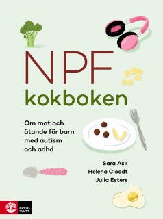 Npf-kokboken : om mat och ätande för barn med autism och adhd – omslag till ljudboken av Helena Cloodt,Julia Esters,Sara Ask