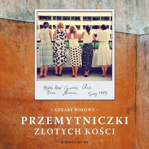 Przemytniczki złotych Kości – okładka audiobooka, autor Cezary Borowy
