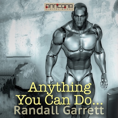 Anything You Can Do… – omslag til lydbogen af Randall Garrett, Darrel T. Langart