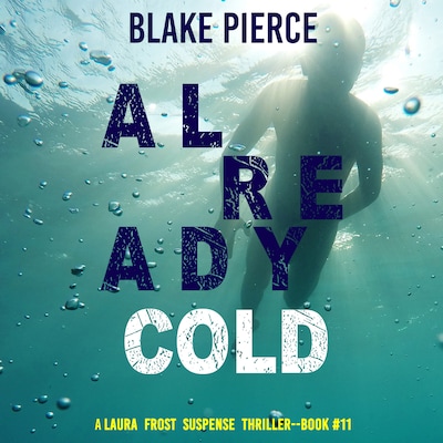 Already Cold (A Laura Frost FBI Suspense Thriller—Book 11)
