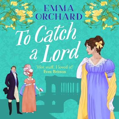 To Catch a Lord - A BRAND NEW steamy love triangle, fake dating regency romance from Emma Orchard for 2025 (Unabridged) – omslag til lydbogen af Emma Orchard