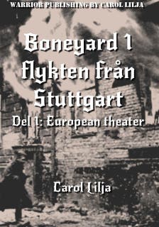 Boneyard 1-Flykten från Stuttgart - author's Edition – omslag till ljudboken av Carol Lilja