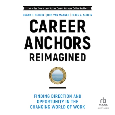 Career Anchors Reimagined – omslag til lydbogen af Edgar H. Schein, John Van Maanen, Peter A. Schein