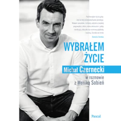 Wybrałem życie – okładka audiobooka, autor Michał Czernecki, Monika Sobień