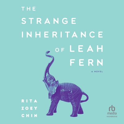 The Strange Inheritance of Leah Fern – omslag til lydbogen af Rita Zoey Chin