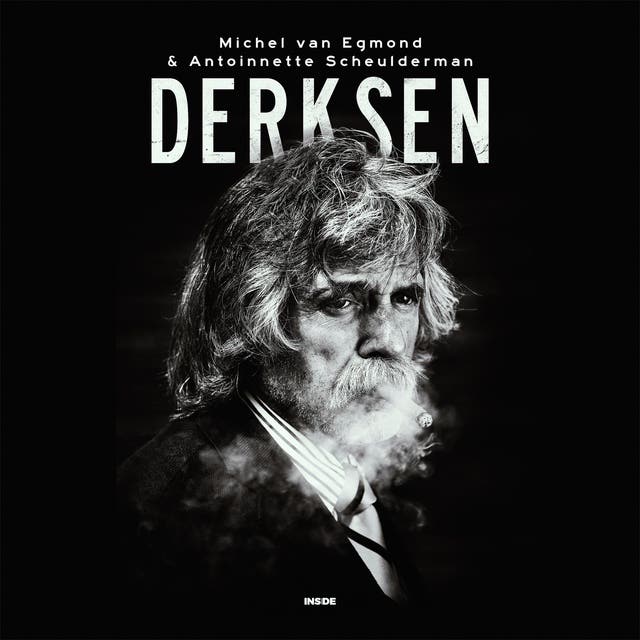 Derksen: Het spraakmakende leven van Johan Derksen