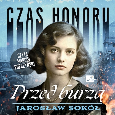 Czas honoru. Przed burzą – okładka audiobooka, autor Jarosław Sokół