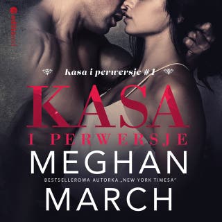 Kasa i perwersje – okładka audiobooka, autor Meghan March