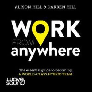 Work from Anywhere How to become a world-class distributed team – okładka audiobooka, autor Alison Hill, Darren Hill