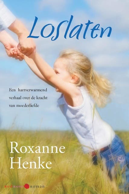 Loslaten: hartverwarmend verhaal over de kracht van moederliefde – omslag van het luisterboek van Roxanne Henke