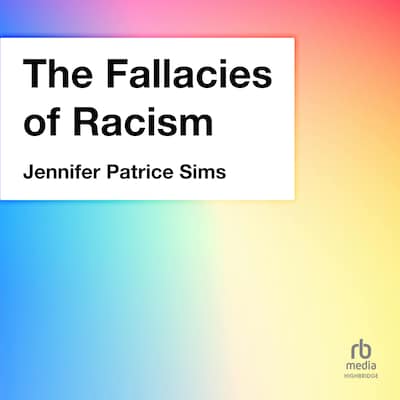The Fallacies of Racism – omslag til lydbogen af Jennifer Patrice Sims