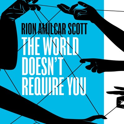 The World Doesn't Require You – omslag til lydbogen af Rion Amilcar Scott