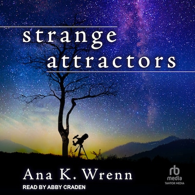 Strange Attractors – omslag til lydbogen af Ana K. Wrenn