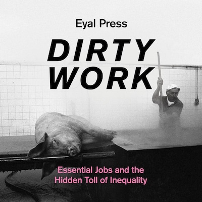 Dirty Work – omslag til lydbogen af Eyal Press