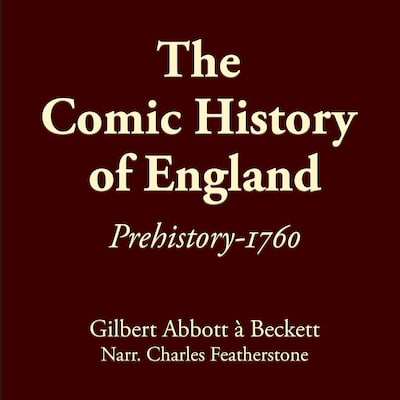 The Comic History Of England: Prehistory-1760 – omslag til lydbogen af Gilbert Abbott A'Beckett