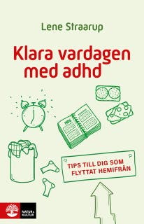 Klara vardagen med adhd : Tips till dig som flyttat hemifrån – omslag till ljudboken av Lene Straarup
