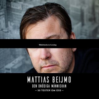 Den onödiga människan – 30 texter om oss