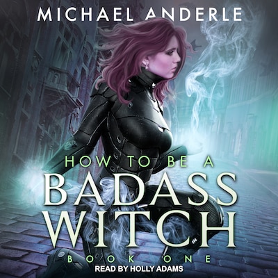 How To Be a Badass Witch – omslag til lydbogen af Michael Anderle