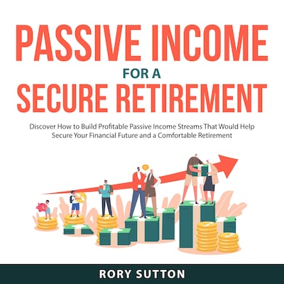 Passive Income for a Secure Retirement