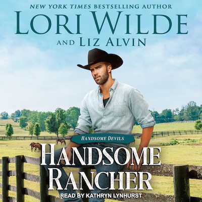 Handsome Rancher – omslag til lydbogen af Lori Wilde, Liz Alvin