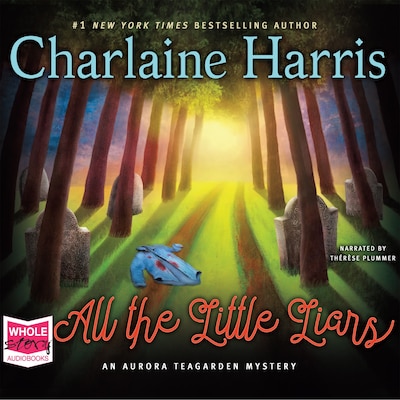 All the Little Liars: Aurora Teagarden, Book 9 – omslag til lydbogen af Charlaine Harris