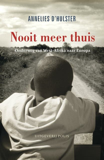 Nooit meer thuis: onderweg van West-Afrika naar Europa