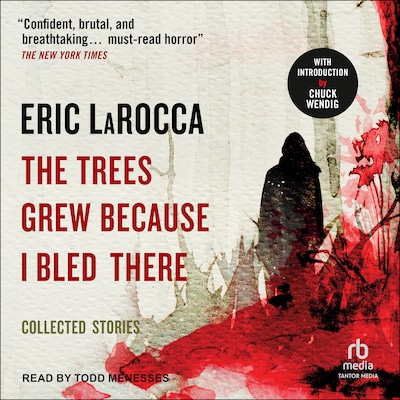 The Trees Grew Because I Bled There – omslag til lydbogen af Eric LaRocca