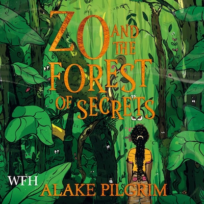 Zo and the Forest of Secrets – omslag van het luisterboek van Alake Pilgrim
