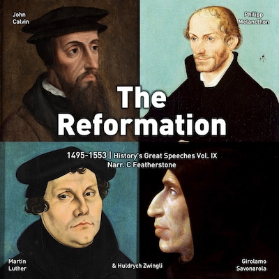 The Reformation, 1495-1553 – omslag til lydbogen af Martin Luther, John Calvin, Girolamo Savonarola