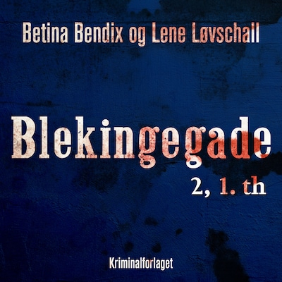Blekingegade 2, 1. th – omslag til lydbogen af Betina Bendix, Lene Løvschall