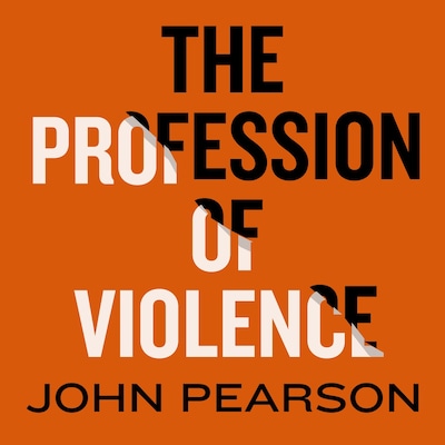 The Profession of Violence: The Rise and Fall of the Kray Twins