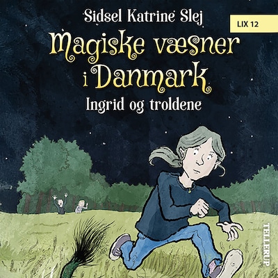 Magiske væsner i Danmark #1: Ingrid og troldene – omslag til lydbogen af Sidsel Katrine Slej