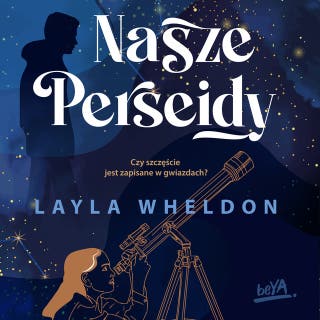 Nasze Perseidy – okładka audiobooka, autor Layla Wheldon