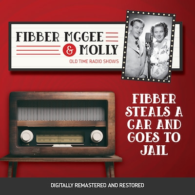 Fibber McGee and Molly: Fibber Steals a Car and Goes to Jail – omslag til lydbogen af Don Quinn