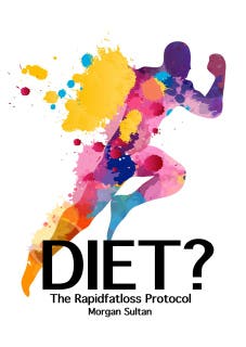 Diet? - The Rapid Fatloss Protocol – omslag till ljudboken av Morgan Sultan