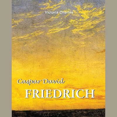 Caspar David Friedrich. Master of the tragic landscape