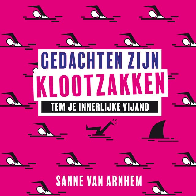 Gedachten zijn klootzakken: Tem je innerlijke vijand